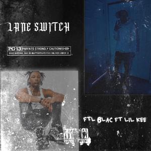 Lane Switch (feat. LIL KEE)