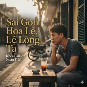 Sài Gòn Hoa Lệ, Lệ Lòng Ta (Ballad)