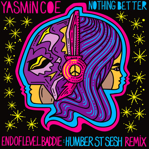 Nothing Better (Humber St. Sesh Remix) [feat. End of Level Baddie]