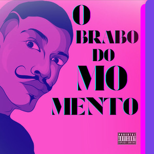 O Brabo do Momento