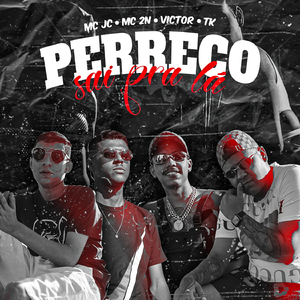 Perreco Sai Pra La (feat. MC 2N, Victor e TK)