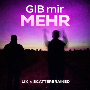 gib mir mehr