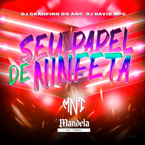 Seu Papel de Ninfeta