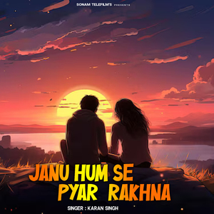 Janu Hamse Pyar Rakhna