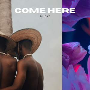 Come Here