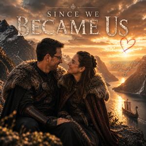 Since We Became Us