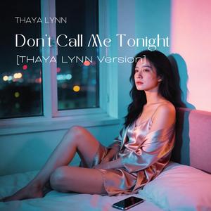 Don't Call Me Tonight (THAYA LYNN Version)