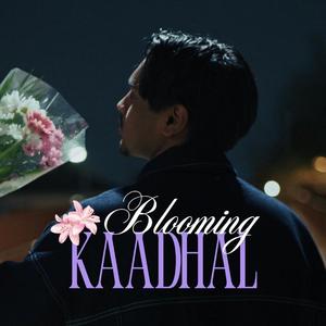 Blooming Kaadhal