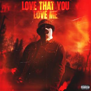 Love That You Love Me