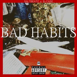 Bad Habits (feat. B-CASE)