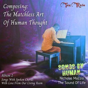 My Heart Breaks To Hold You Have You In My Heart Forever Please Come Home To Me (With Spoken Chords) (Songs With Spoken Chords And Composing The Art Of Human Thought)