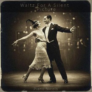 Waltz For A Silent Picture