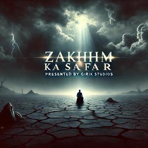 Zakhhm Ka Safar