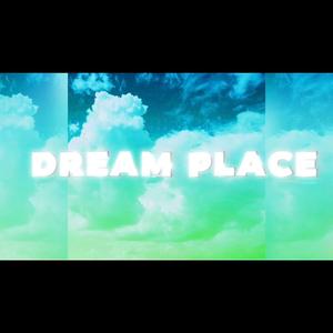 DREAM PLACE