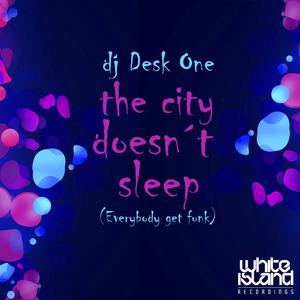 The City Doesnt Sleep (Everybody Get Funk) (Original Mix)