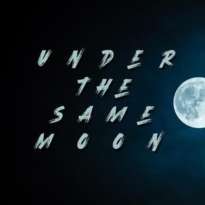 Under the Same Moon