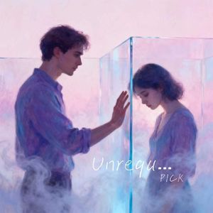 Unrequited Love（爱而不得）