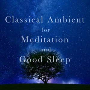 963hz Classical Ambient for Meditation and Good Sleep