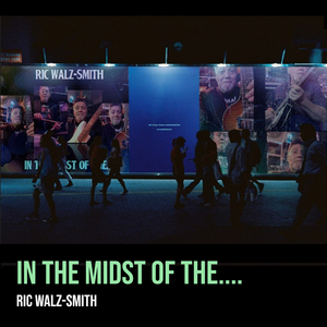 In the Midst of the....