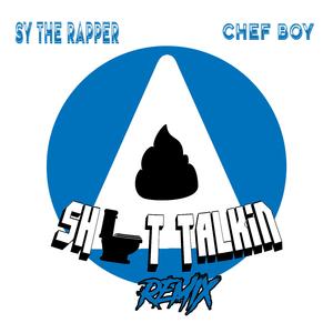 Shit Talkin' (feat. Chef Boy) (Remix)