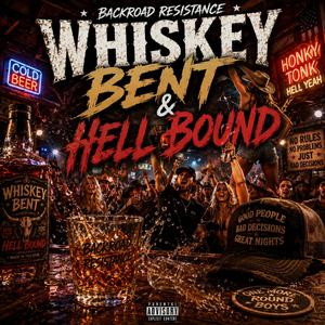 Whiskey Bent & Hell Bound