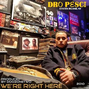 WE'RE RIGHT HERE (feat. DRO PESCI)