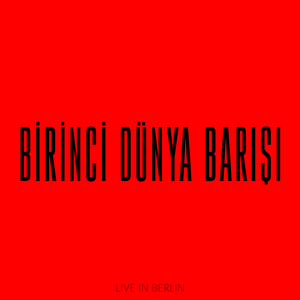 Birinci Dünya Barışı (Live in Berlin)