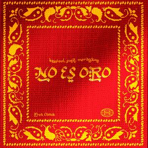 NO ES ORO (feat. Sueit & Mordeskay)