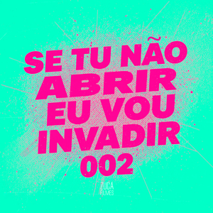 Se Tu Não Abrir Eu Vou Invadir 002