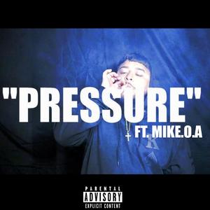 PRESSURE (feat. Mike.O.A)