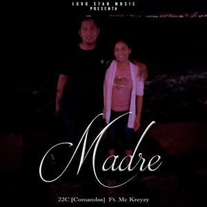 Madre (feat. 22C Comandos)