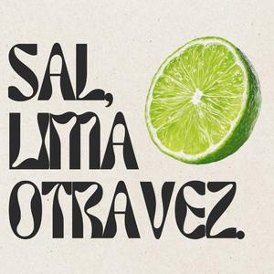 sal, lima, otra vez.