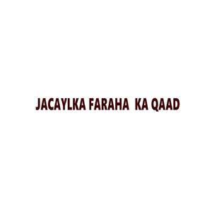 Jacaylka Faraha Ka Qaad (feat. Khadra Silimo)