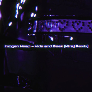 Hide and Seek (Miraj Remix)