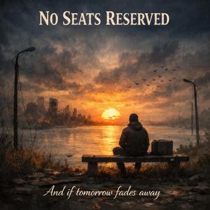 And if tomorrow fades away