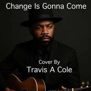 Change Is Gonna Come