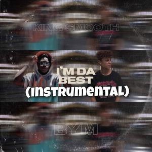 I'm Da Best (feat. BYM) (Instrumental)