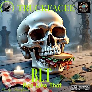 (BLT) Bad Like That