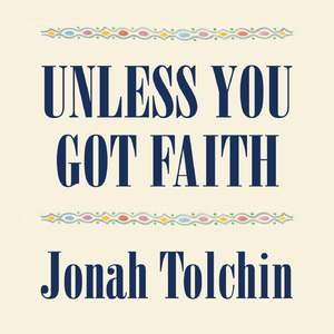 Unless You Got Faith