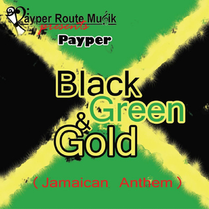 Black, Green & Gold (Jamaican Anthem)