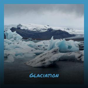 Glaciation