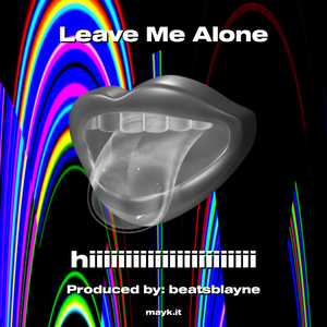 Leave Me Alone
