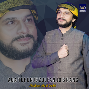 Aqa Tuhunje Zulfan Jo b Rang