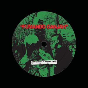 FUMANDO GANJAH (feat. Atahualpa)