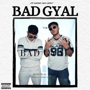 BAD GYAL (feat. KYOTTO)