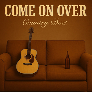 Come on over (Country Duet)