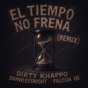 EL TIEMPO NO FRENA (feat. Dawnless night & Falcon OG) (REMIX)