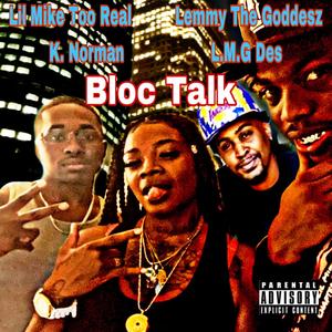 Bloc Talk (feat. K. Norman, LMG Des & Lil Mike 2 Real)