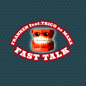 FAST TALK feat. TRICO AS MAKA