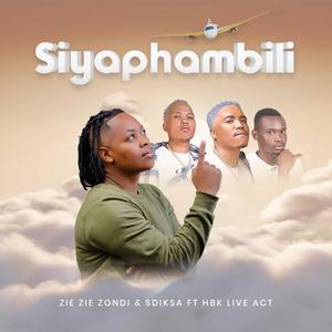 Siyaphambili (feat. Sdiksa & HBK Live Act)